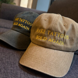 MAKE TATTOOS BOLD AGAIN DSTS HAT